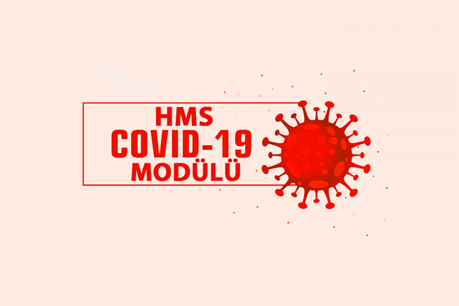 HMS COVID-19 MODÜLÜ HİZMETE AÇILDI