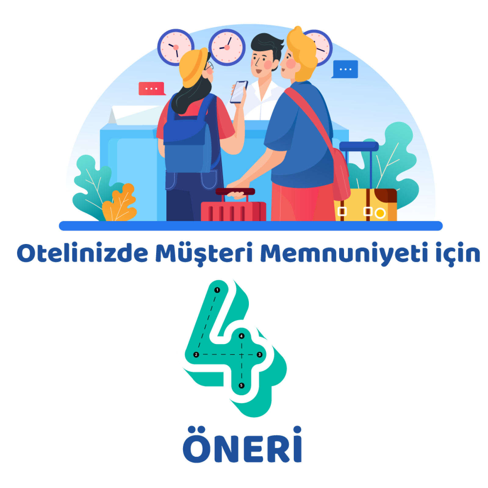 Otelinizde Müşteri Memnuniyeti için 4 Öneri