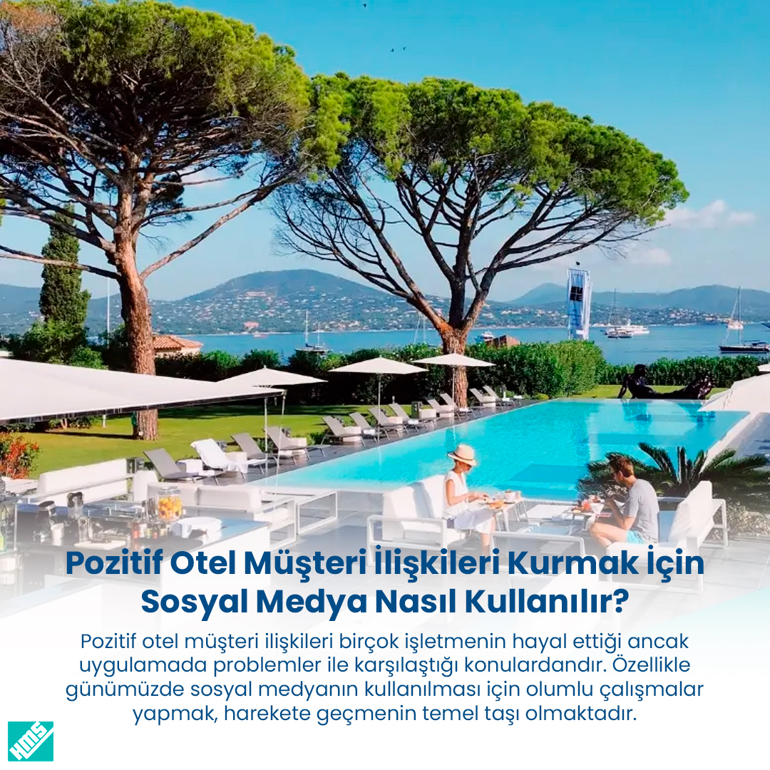 Pozitif Otel Müşteri İlişkileri Kurmak İçin Sosyal Medya Nasıl Kullanılır?